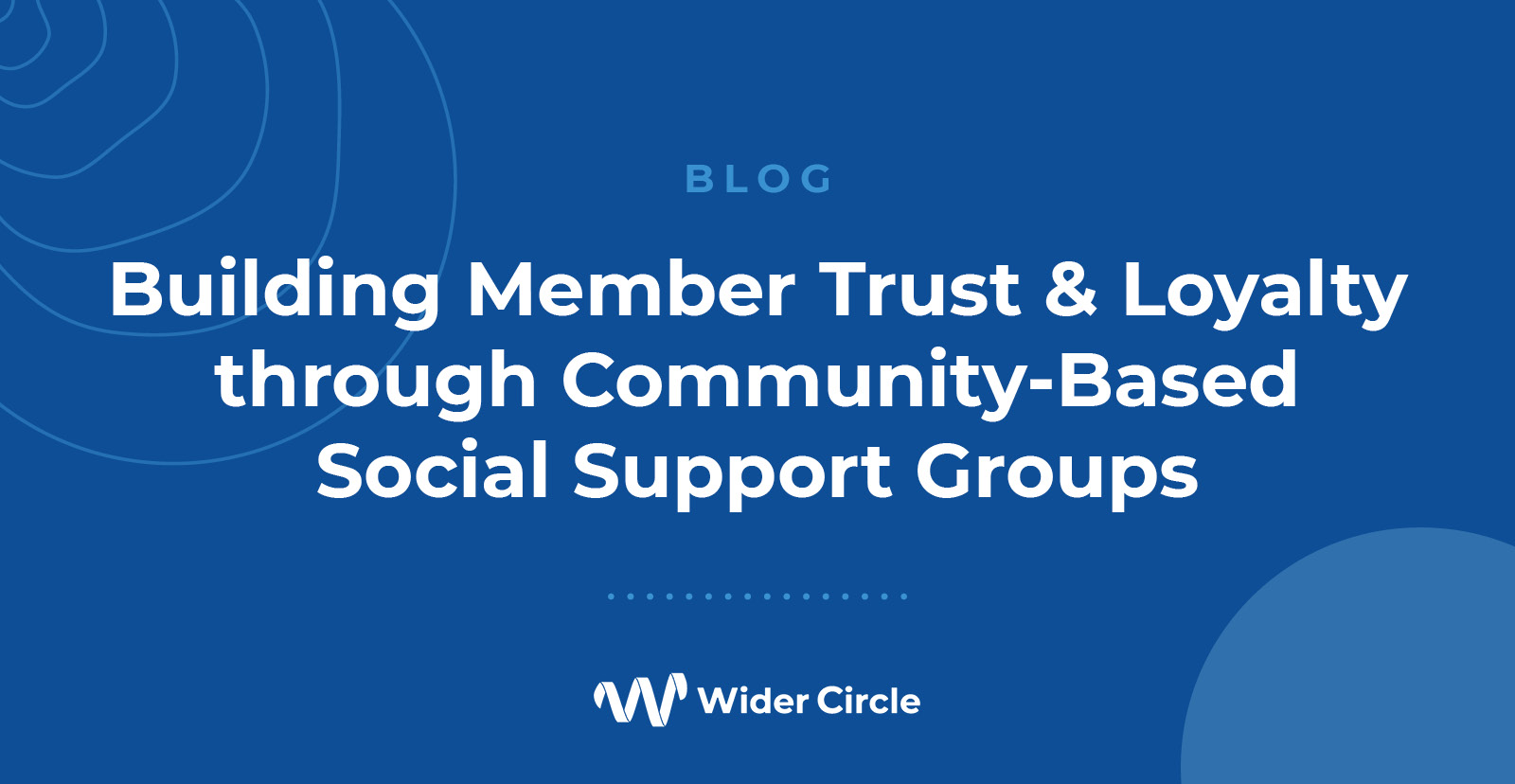 WiderCircle-BuildingMemberTrust-blog-social-v1-WEB